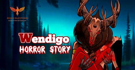 Surviving the Wendigo Curse: Tales of Escape and Survival